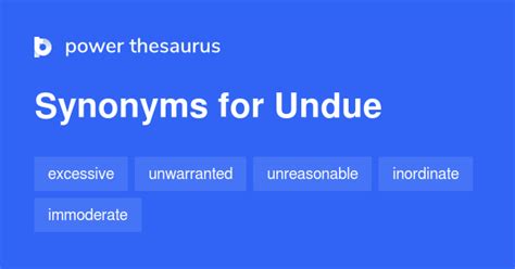 Undue Synonyms: 38 Synonyms and Antonyms for Undue.